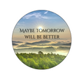 2" Sticker - Maybe tomorrow will be better